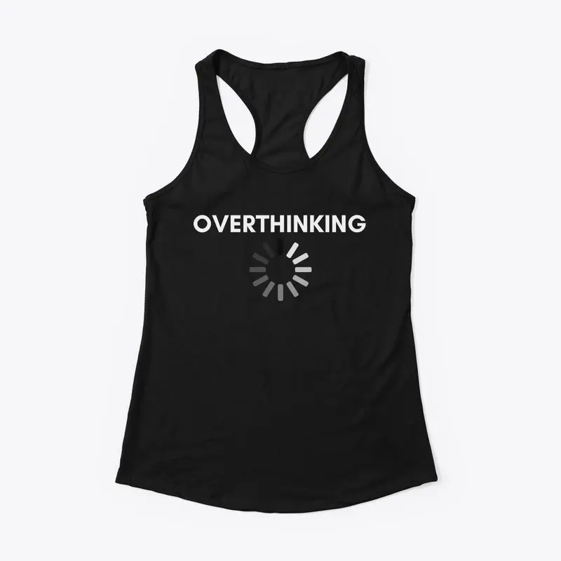 "Overthinking" Funny T-shirt