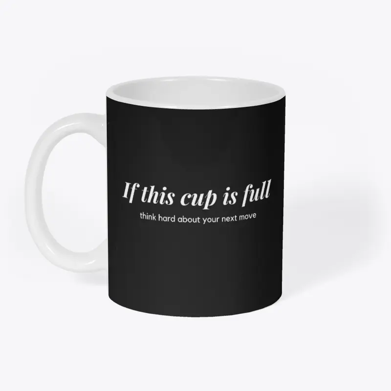 If This Cup is Full ... 